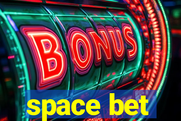 space bet